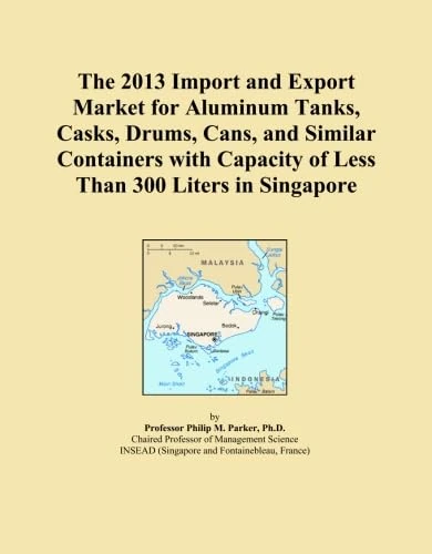 The 2013 Import and Export Market for Aluminum Tanks, Casks, Drums, Cans, and Similar Containers with Capacity of Less Than 300 Liters in Singapore