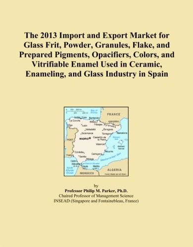 The 2013 Import and Export Market for Glass Frit, Powder, Granules, Flake, and Prepared Pigments, Opacifiers, Colors, and Vitrifiable Enamel Used in Ceramic, Enameling, and Glass Industry in Spain