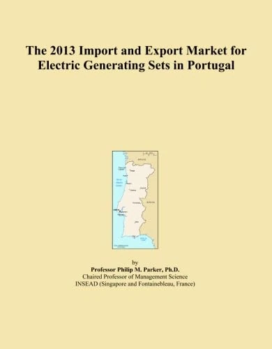 The 2013 Import and Export Market for Electric Generating Sets in Portugal