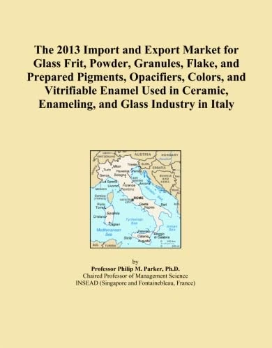 The 2013 Import and Export Market for Glass Frit, Powder, Granules, Flake, and Prepared Pigments, Opacifiers, Colors, and Vitrifiable Enamel Used in Ceramic, Enameling, and Glass Industry in Italy