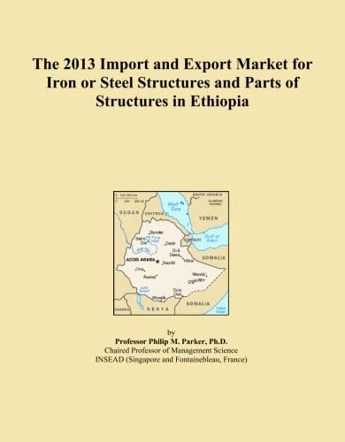 2013 Ethiopia Iron and Steel Market Import Export Report