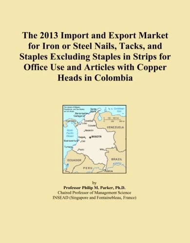 The 2013 Import and Export Market for Iron or Steel Nails, Tacks, and Staples Excluding Staples in Strips for Office Use and Articles with Copper Heads in Colombia