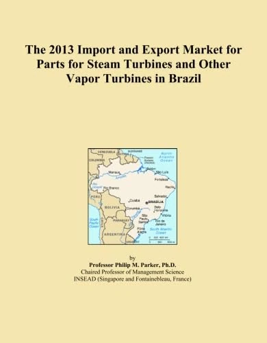 The 2013 Import and Export Market for Parts for Steam Turbines and Other Vapor Turbines in Brazil