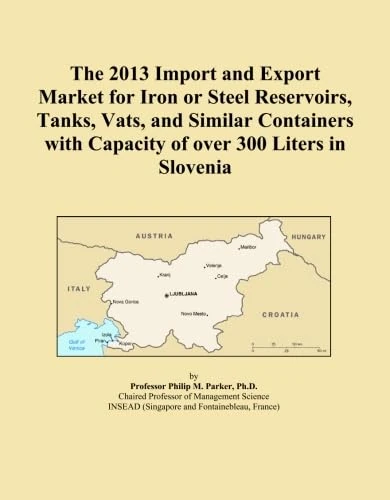 The 2013 Import and Export Market for Iron or Steel Reservoirs, Tanks, Vats, and Similar Containers with Capacity of over 300 Liters in Slovenia