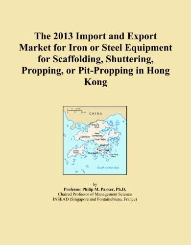 The 2013 Import and Export Market for Iron or Steel Equipment for Scaffolding, Shuttering, Propping, or Pit-Propping in Hong Kong