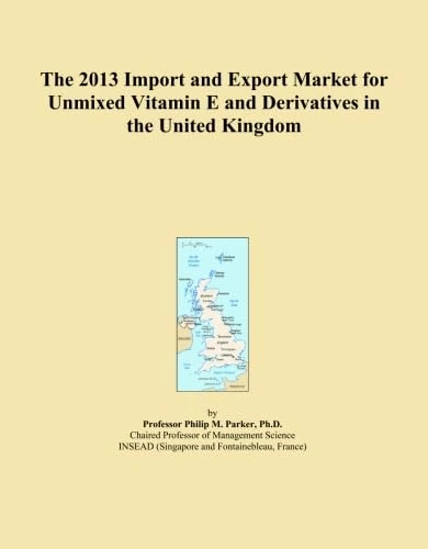 The 2013 Import and Export Market for Unmixed Vitamin E and Derivatives in the United Kingdom
