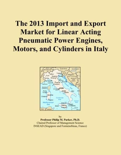 The 2013 Import and Export Market for Linear Acting Pneumatic Power Engines, Motors, and Cylinders in Italy