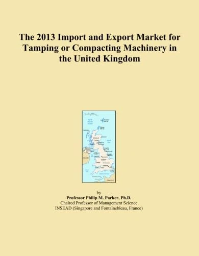 The 2013 Import and Export Market for Tamping or Compacting Machinery in the United Kingdom