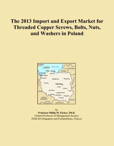 The 2013 Import and Export Market for Threaded Copper Screws, Bolts, Nuts, and Washers in Poland