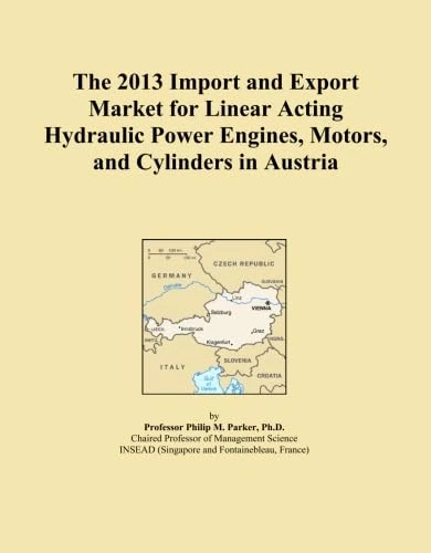 The 2013 Import and Export Market for Linear Acting Hydraulic Power Engines, Motors, and Cylinders in Austria