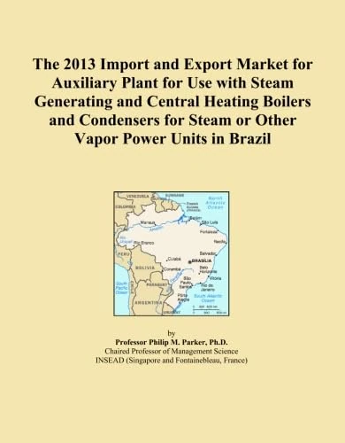 The 2013 Import and Export Market for Auxiliary Plant for Use with Steam Generating and Central Heating Boilers and Condensers for Steam or Other Vapor Power Units in Brazil