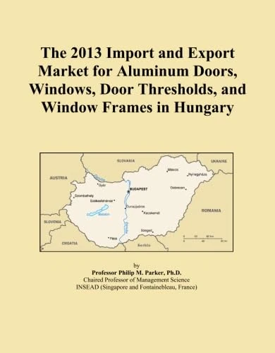 The 2013 Import and Export Market for Aluminum Doors, Windows, Door Thresholds, and Window Frames in Hungary