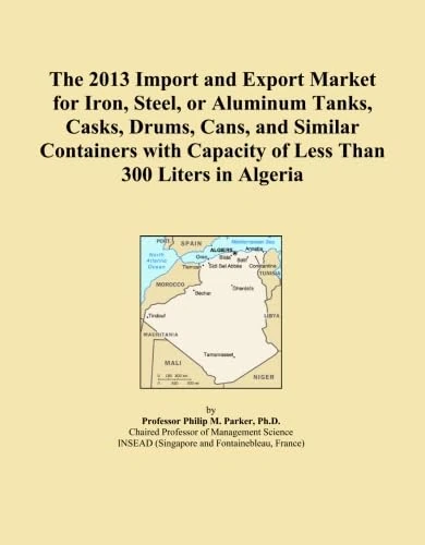 The 2013 Import and Export Market for Iron, Steel, or Aluminum Tanks, Casks, Drums, Cans, and Similar Containers with Capacity of Less Than 300 Liters in Algeria