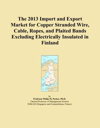 2013 Copper Stranded Wire Import Export Market Finland