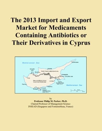 The 2013 Import and Export Market for Medicaments Containing Antibiotics or Their Derivatives in Cyprus