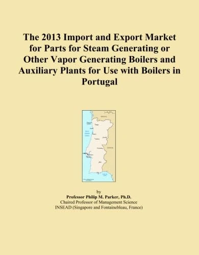 The 2013 Import and Export Market for Parts for Steam Generating or Other Vapor Generating Boilers and Auxiliary Plants for Use with Boilers in Portugal