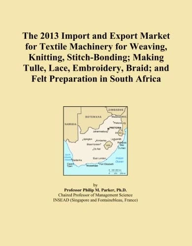 The 2013 Import and Export Market for Textile Machinery for Weaving, Knitting, Stitch-Bonding; Making Tulle, Lace, Embroidery, Braid; and Felt Preparation in South Africa