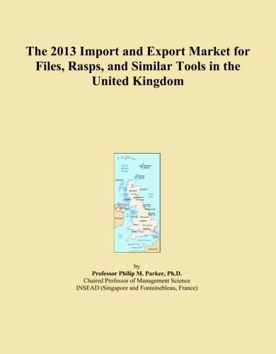 The 2013 Import and Export Market for Files, Rasps, and Similar Tools in the United Kingdom