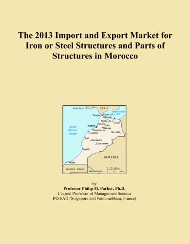 The 2013 Import and Export Market for Iron or Steel Structures and Parts of Structures in Morocco