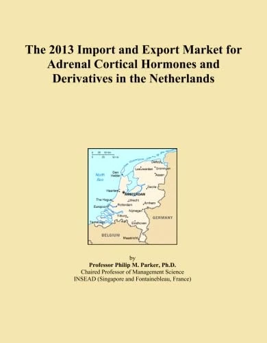 The 2013 Import and Export Market for Adrenal Cortical Hormones and Derivatives in the Netherlands