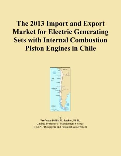 The 2013 Import and Export Market for Electric Generating Sets with Internal Combustion Piston Engines in Chile