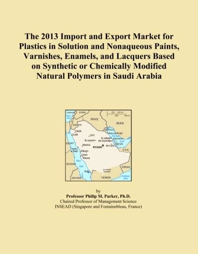 The 2013 Import and Export Market for Plastics in Solution and Nonaqueous Paints, Varnishes, Enamels, and Lacquers Based on Synthetic or Chemically Modified Natural Polymers in Saudi Arabia
