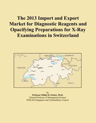 The 2013 Import and Export Market for Diagnostic Reagents and Opacifying Preparations for X-Ray Examinations in Switzerland
