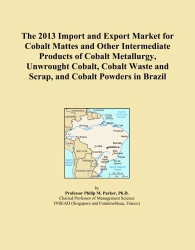 The 2013 Import and Export Market for Cobalt Mattes and Other Intermediate Products of Cobalt Metallurgy, Unwrought Cobalt, Cobalt Waste and Scrap, and Cobalt Powders in Brazil