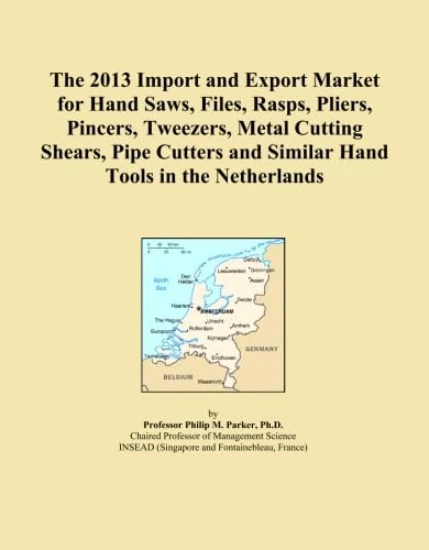 The 2013 Import and Export Market for Hand Saws, Files, Rasps, Pliers, Pincers, Tweezers, Metal Cutting Shears, Pipe Cutters and Similar Hand Tools in the Netherlands