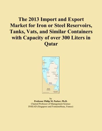 The 2013 Import and Export Market for Iron or Steel Reservoirs, Tanks, Vats, and Similar Containers with Capacity of over 300 Liters in Qatar