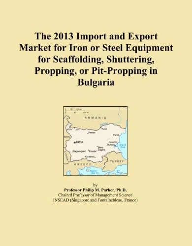 The 2013 Import and Export Market for Iron or Steel Equipment for Scaffolding, Shuttering, Propping, or Pit-Propping in Bulgaria