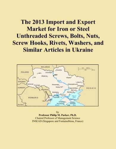 The 2013 Import and Export Market for Iron or Steel Unthreaded Screws, Bolts, Nuts, Screw Hooks, Rivets, Washers, and Similar Articles in Ukraine