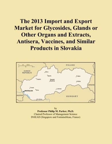 The 2013 Import and Export Market for Glycosides, Glands or Other Organs and Extracts, Antisera, Vaccines, and Similar Products in Slovakia