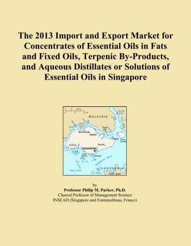 The 2013 Import and Export Market for Concentrates of Essential Oils in Fats and Fixed Oils, Terpenic By-Products, and Aqueous Distillates or Solutions of Essential Oils in Singapore