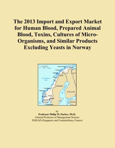 The 2013 Import and Export Market for Human Blood, Prepared Animal Blood, Toxins, Cultures of Micro-Organisms, and Similar Products Excluding Yeasts in Norway