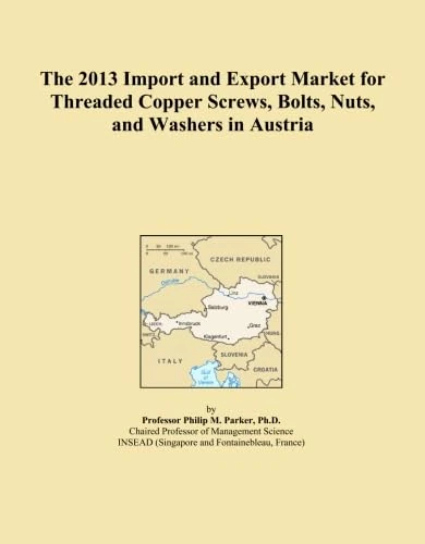 The 2013 Import and Export Market for Threaded Copper Screws, Bolts, Nuts, and Washers in Austria