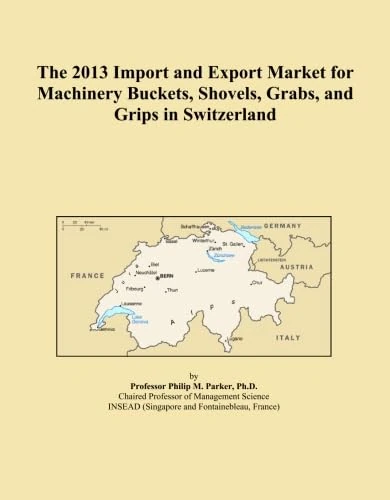 The 2013 Import and Export Market for Machinery Buckets, Shovels, Grabs, and Grips in Switzerland