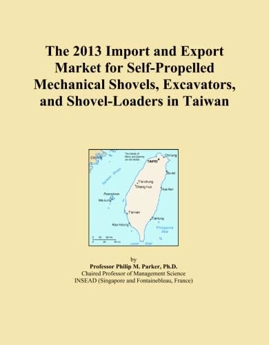 The 2013 Import and Export Market for Self-Propelled Mechanical Shovels, Excavators, and Shovel-Loaders in Taiwan