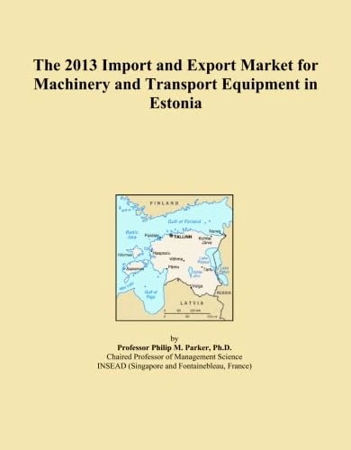 The 2013 Import and Export Market for Machinery and Transport Equipment in Estonia