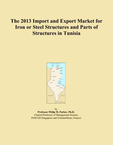 The 2013 Import and Export Market for Iron or Steel Structures and Parts of Structures in Tunisia