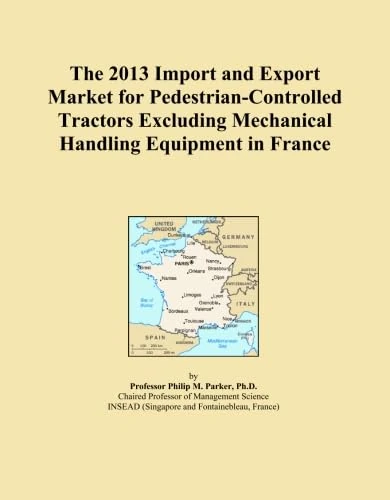 The 2013 Import and Export Market for Pedestrian-Controlled Tractors Excluding Mechanical Handling Equipment in France