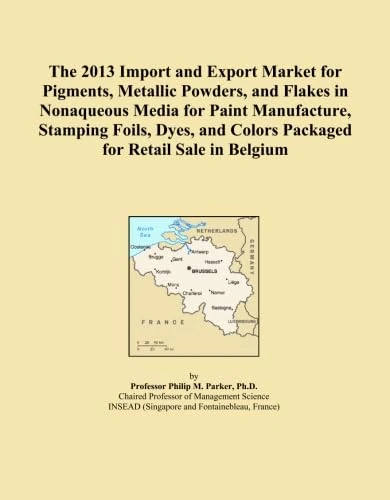 The 2013 Import and Export Market for Pigments, Metallic Powders, and Flakes in Nonaqueous Media for Paint Manufacture, Stamping Foils, Dyes, and Colors Packaged for Retail Sale in Belgium