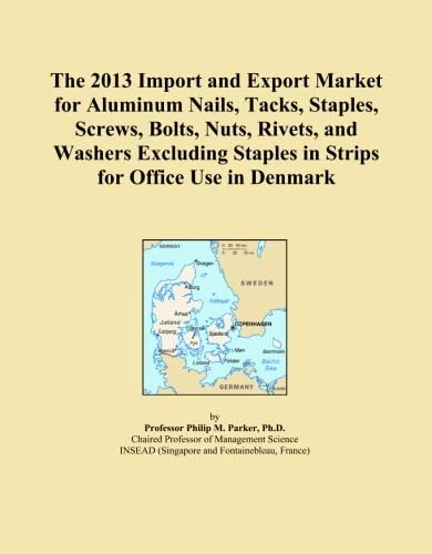 The 2013 Import and Export Market for Aluminum Nails, Tacks, Staples, Screws, Bolts, Nuts, Rivets, and Washers Excluding Staples in Strips for Office Use in Denmark