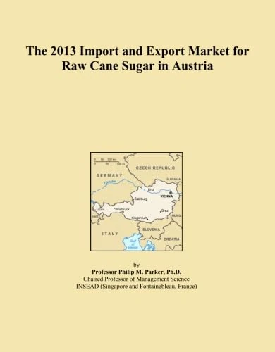 2013 Raw Cane Sugar Import Export Market Austria - Analysis
