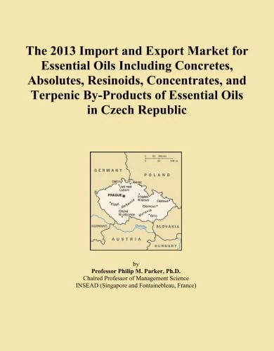 The 2013 Import and Export Market for Essential Oils Including Concretes, Absolutes, Resinoids, Concentrates, and Terpenic By-Products of Essential Oils in Czech Republic