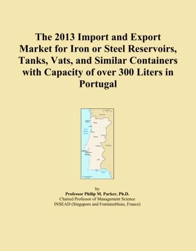 The 2013 Import and Export Market for Iron or Steel Reservoirs, Tanks, Vats, and Similar Containers with Capacity of over 300 Liters in Portugal