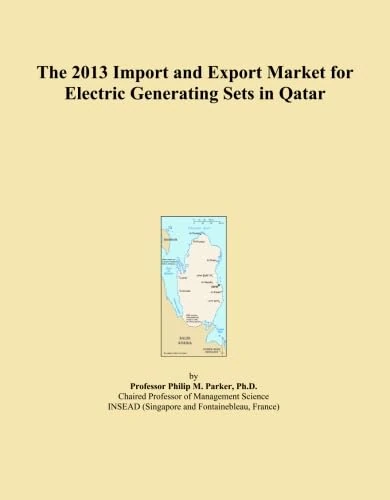 The 2013 Import and Export Market for Electric Generating Sets in Qatar