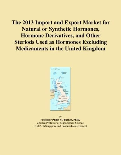 The 2013 Import and Export Market for Natural or Synthetic Hormones, Hormone Derivatives, and Other Steriods Used as Hormones Excluding Medicaments in the United Kingdom