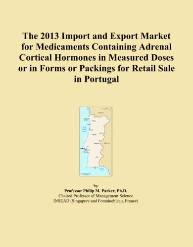 The 2013 Import and Export Market for Medicaments Containing Adrenal Cortical Hormones in Measured Doses or in Forms or Packings for Retail Sale in Portugal