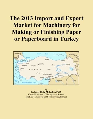 The 2013 Import and Export Market for Machinery for Making or Finishing Paper or Paperboard in Turkey
